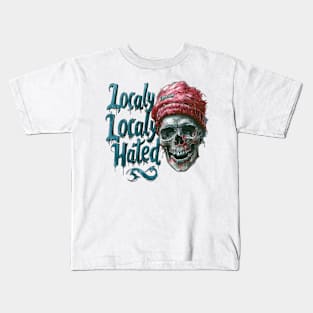 Locally Hated Kids T-Shirt